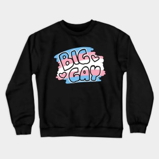 BIG GAY trans pride (colors) Crewneck Sweatshirt